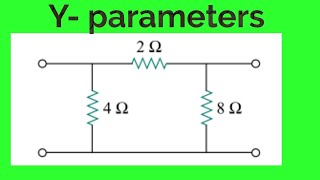 Y−Parameters or Admittance Parameters [upl. by Yelkreb]