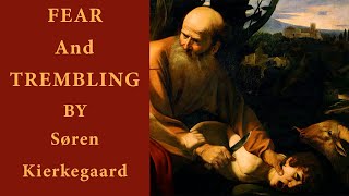 Fear And Trembling  Søren Kierkegaard [upl. by Inoy944]