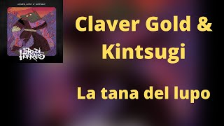 Lyrics Claver Gold amp Kintsugi  La tana del lupo [upl. by Sewoll732]