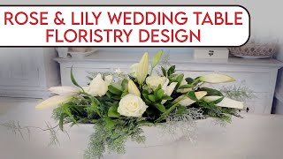 Elongated Rose amp Lily Wedding Table Centrepiece Floristry Tutorial [upl. by Htims155]