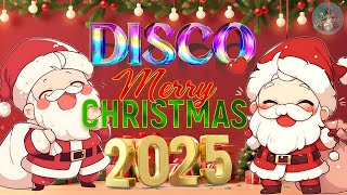 Best Disco Christmas 2025 🎅 Nonstop Disco Christmas Songs Collection 🎅 Christmas Songs Medley 2025 [upl. by Lesab]