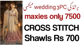 CHIFFON WEDDING STITCHED 3pc MAXIES only 7500  Cross Stitch Shawl 700 Meewan Collection [upl. by Perloff140]