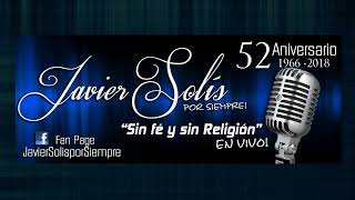 Sin Fe y sin Religión  Javier Solis En Vivo [upl. by Acired]