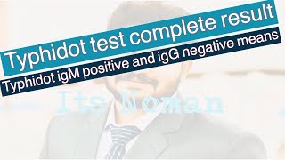 Typhoid test  IgG IgM Typhidot igMampigG Test resulttyphidot igm positive and igg negative means [upl. by Llertnauq]