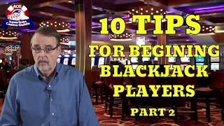 Top 10 Tips For Beginning Blackjack Players  Part 2  with Casino Gambling Expert Steve Bourie [upl. by Jamilla]