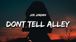 Joe Jordan  Dont Tell Alley Lyrics [upl. by Anitrak]