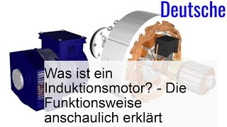 Was ist ein Induktionsmotor  Die Funktionsweise anschaulich erklärt [upl. by Berenice]