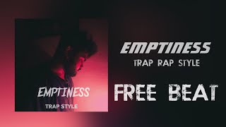 FREE Emptiness Song Rap Trap Style Beat [upl. by Llerreg]