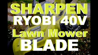 SHARPEN Ryobi 40V Lawn Mower Blade How to RemoveReplace Blade [upl. by Annaerda]