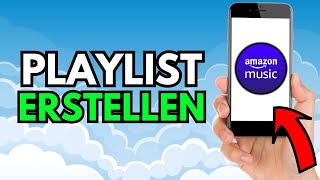 Amazon Music Playlist erstellen [upl. by Dnalkrik745]