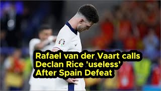 Rafael van der Vaart calls Declan Rice useless [upl. by Novoj]