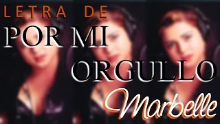 Marbelle  Por Mi Orgullo LETRA [upl. by Layor]