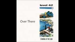 04 Over There  Level 42 [upl. by Shevlo]