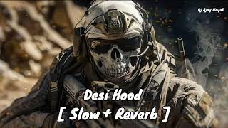 Desi Hood  Slow  Reverb  Krish Rao  New Full Gangster Lofi Song  Desi Hood Krishh Rao Lofi Song [upl. by Sturrock340]