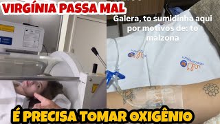 😱VIRGÍNIA FONSECA PASSA MAL E PRECISA IR PARA O OXIGÊNIO 😱 [upl. by Aneloaup]