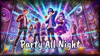 Party All Night [upl. by Jehoash]