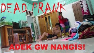 GILA ADIK GW SAMPE NANGIS DEAD PRANK ON COUSIN FAILED  PRANK INDONESIA [upl. by Ecinert]