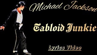 Michael Jackson  Tabloid Junkie  Lyrics Video  Fabs Lyrics [upl. by Zicarelli]