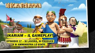 IKARIAM GAMEPLAY 17  SI LAVORA SI PRODUCE E SI AMMINISTRA LO STATO [upl. by Eiboh]