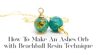 How To Make An Ashes Orb with Beachball Resin Technique Tutorial [upl. by Nosiram21]