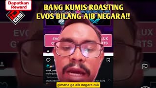 BANG KUMIS ROASTING KERAS EVOS BILANG MEREKA AIB NEGARA [upl. by Aneeb]