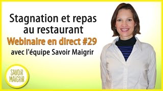 Stagnation et repas au restaurant  Webinaire en direct 29 avec léquipe Savoir Maigrir [upl. by Yrennalf]