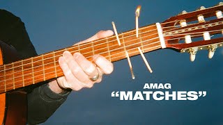 AMAG  Matches Official Audio [upl. by Eerual]