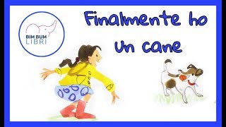 Finalmente ho un cane AUDIOLIBRO  Libri e storie per bambini [upl. by Ashly]