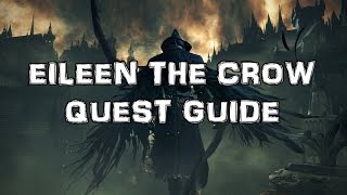 Bloodborne Eileen the Crow Guide Quest  Location [upl. by Leroj55]