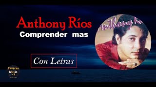 Anthony Rios  Comprender Mas y amarse menos  con letra [upl. by Ahmad]