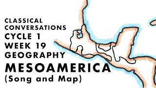 CC Cycle 1 Week 19 Geography Mesoamerica Song and Map [upl. by Geldens508]