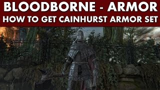 Bloodborne Armor  How to get Cainhurst Armor Set [upl. by Odelet245]