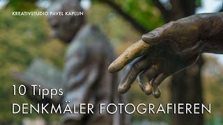 10 Tipps Denkmäler fotografieren [upl. by Forras]