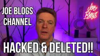 Joe Blogs Channel HACKED amp DELETED [upl. by Mroz]