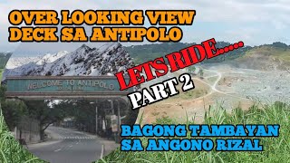 PART 2  MUNTINLUPA TO ANTIPOLO TO ANGONO  OVERLOOKING  VIEW DECK JHAYCARMOFFICIAL [upl. by Cohl]