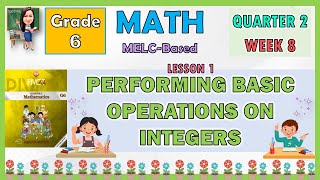 MATH 6 QUARTER 2 WEEK 8 LESSON 1  PERFORMING BASIC OPERATIONS ON INTEGERS [upl. by Hgielanna859]