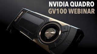 NVIDIA Quadro GV100 Webinar [upl. by Giannini]