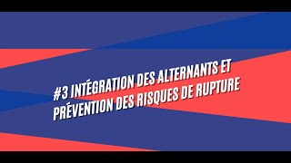 3 Alternance  Intégration des alternants et prévention des risques de rupture [upl. by Ennyroc]