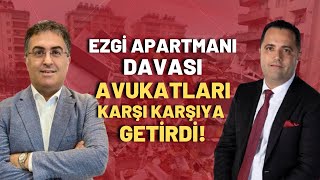 Oğuzhan Uğur çağrı yapmıştı Ezgi apartmanı davasında Ersan Şenin karşısında Rezan Epözdemir olacak [upl. by Kirtley]