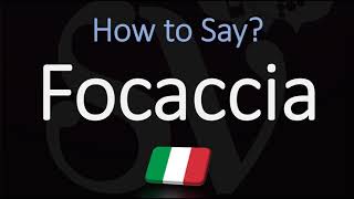 How to Pronounce Focaccia CORRECTLY Italian English Pronunciation [upl. by Esila]