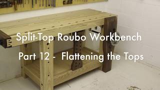 SplitTop Roubo Workbench  Part 12  Flattening the Tops [upl. by Kant]