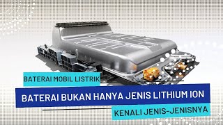 Mengenal Lebih Dalam 8 Jenis Baterai Mobil Listrik [upl. by Cuda40]