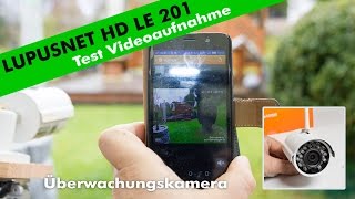 LUPUSNET LE 201 Test Bildqualität der Überwachungskamera ⭐️⭐️⭐️⭐️⭐️ [upl. by Hayidah]