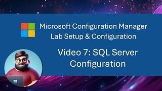 MCM SCCM Lab Setup  Video 7 SQL Server Configuration [upl. by Namhar973]