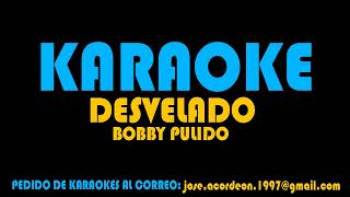 KARAOKE DESVELADO  BOBBY PULIDO [upl. by Alsworth]