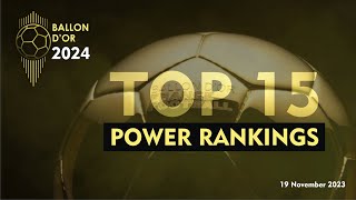 BALLON DOR 2024  TOP 15 POWER RANKINGS [upl. by Esiuol371]