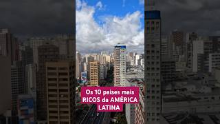 Descubra Quais São Os 10 Países Mais RICOS da AMÉRICA LATINA [upl. by Amrak]