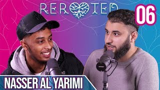 Nasser Al Yarimi  Mental Health Consistency amp Virtues of Quran  ReRooted Ep6 [upl. by Arotahs]