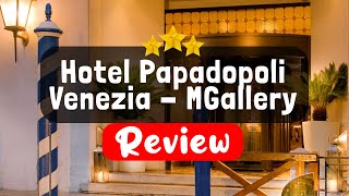 Hotel Papadopoli Venezia  MGallery Collection Venice Review  Should You Stay At This Hotel [upl. by Jo-Ann]