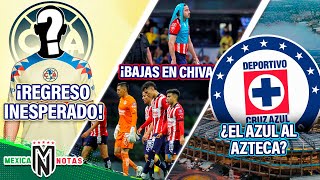 El REGRESO en el Ame QUE PONE A TEMBLAR A CAZ ¡5 BAJAS EN CHIVAS ¿La Máquina SE CAMBIA AL AZTECA [upl. by Shantha]